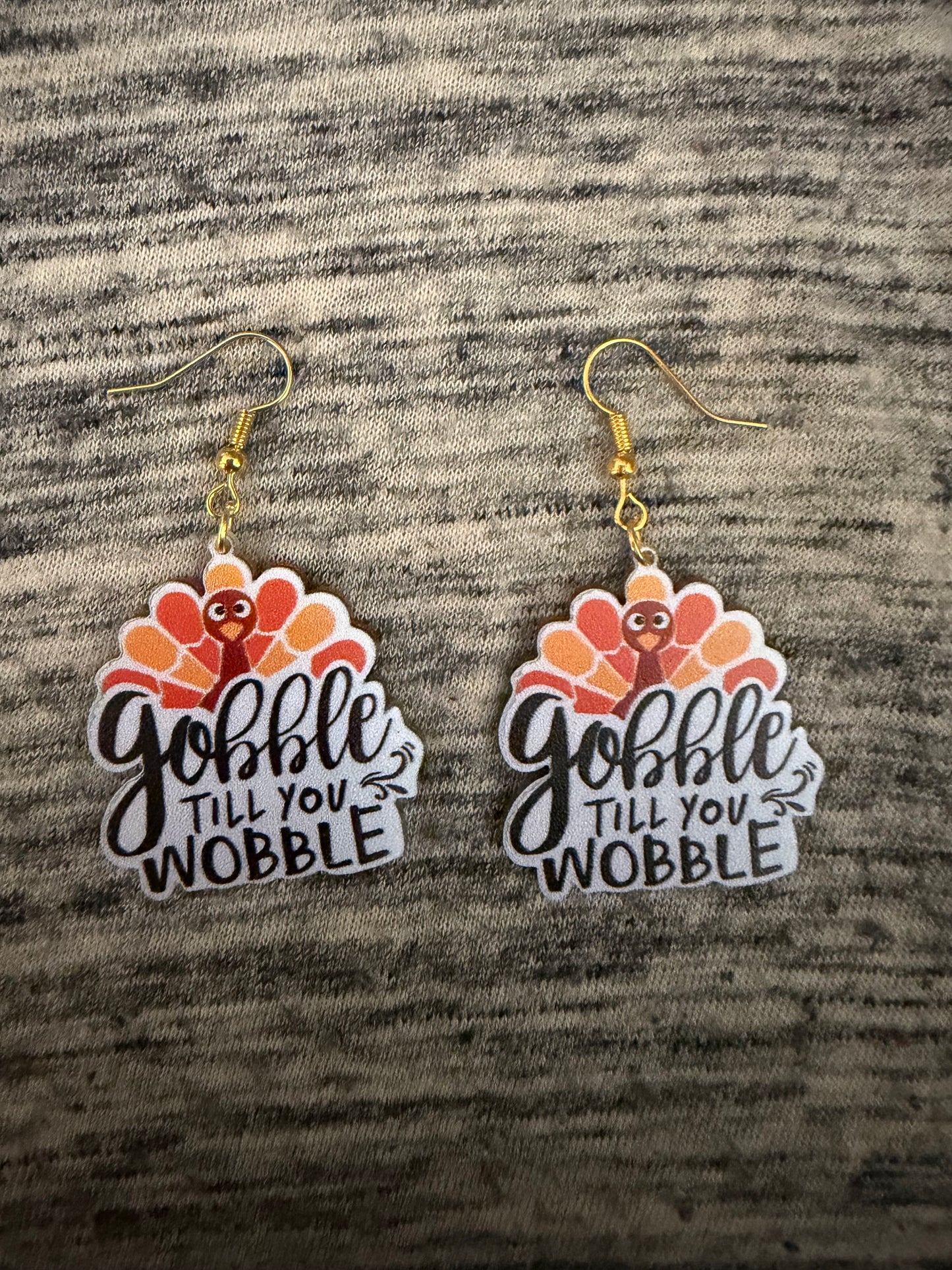 Gobble Till You Wobble Earrings