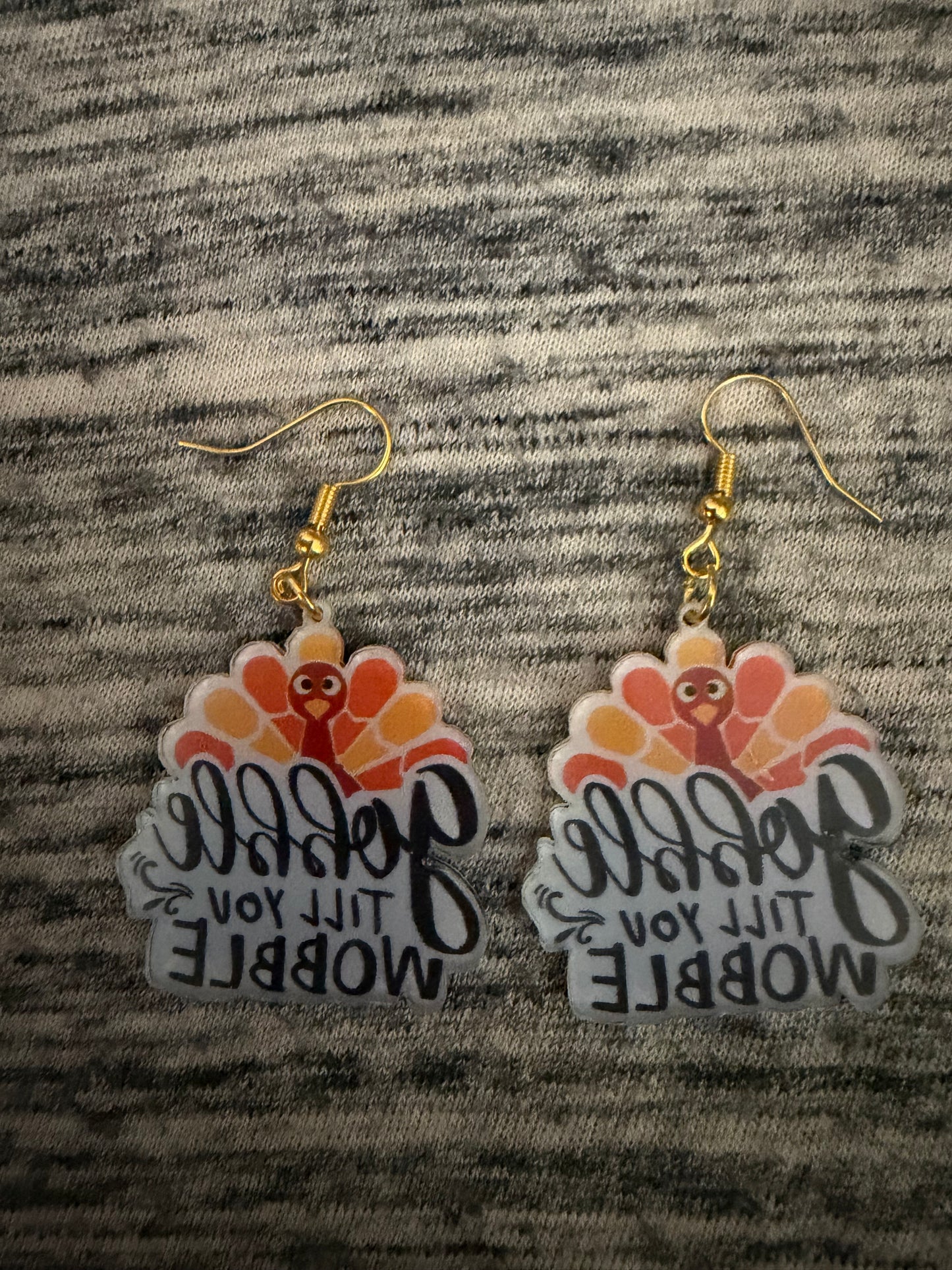 Gobble Till You Wobble Earrings
